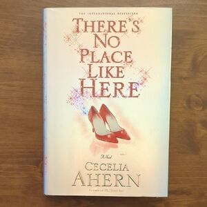 There's No Place Like Here By Cecelia Ahern